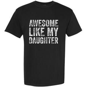 Awesome Like My Daughter Retro Men Dad Funny Fathers Garment-Dyed Heavyweight T-Shirt