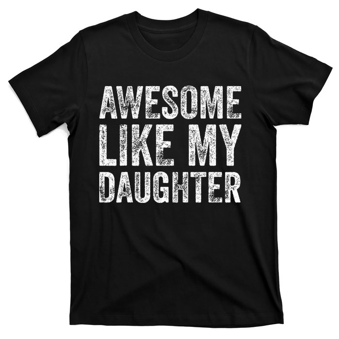 Awesome Like My Daughter Retro Men Dad Funny Fathers T-Shirt