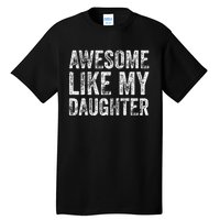 Awesome Like My Daughter Retro Men Dad Funny Fathers Tall T-Shirt