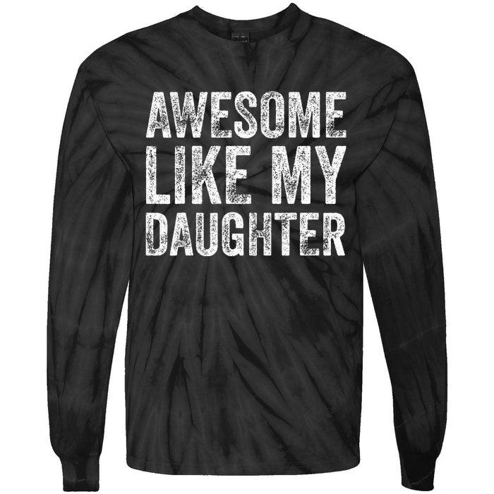 Awesome Like My Daughter Retro Men Dad Funny Fathers Tie-Dye Long Sleeve Shirt