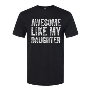 Awesome Like My Daughter Retro Men Dad Funny Fathers Softstyle CVC T-Shirt