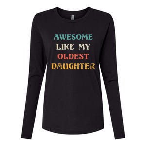 Awesome Like My Oldest Daughter FatherS Day Womens Cotton Relaxed Long Sleeve T-Shirt