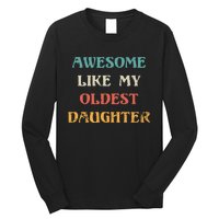 Awesome Like My Oldest Daughter FatherS Day Long Sleeve Shirt