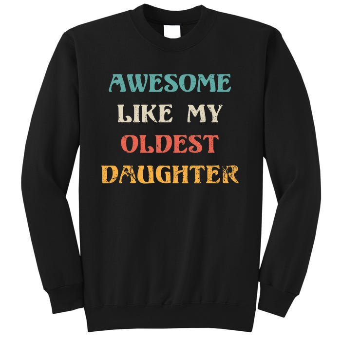 Awesome Like My Oldest Daughter FatherS Day Sweatshirt