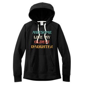 Awesome Like My Oldest Daughter FatherS Day Women's Fleece Hoodie