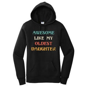 Awesome Like My Oldest Daughter FatherS Day Women's Pullover Hoodie