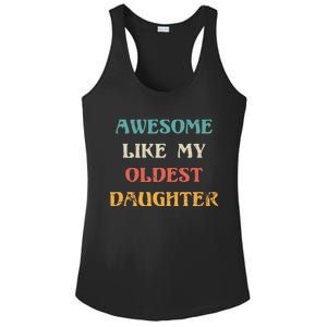 Awesome Like My Oldest Daughter FatherS Day Ladies PosiCharge Competitor Racerback Tank