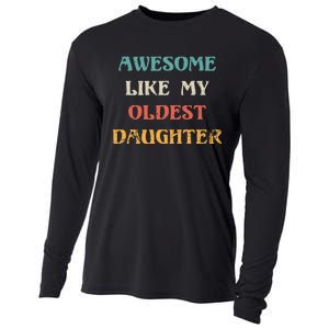 Awesome Like My Oldest Daughter FatherS Day Cooling Performance Long Sleeve Crew