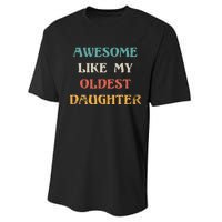 Awesome Like My Oldest Daughter FatherS Day Performance Sprint T-Shirt