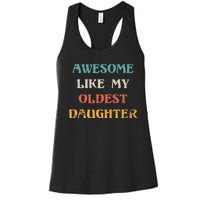 Awesome Like My Oldest Daughter FatherS Day Women's Racerback Tank