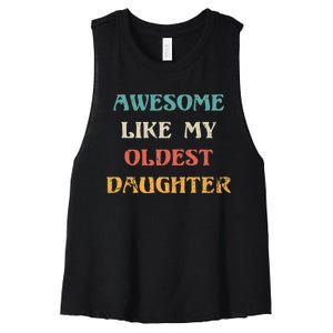 Awesome Like My Oldest Daughter FatherS Day Women's Racerback Cropped Tank