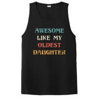 Awesome Like My Oldest Daughter FatherS Day PosiCharge Competitor Tank