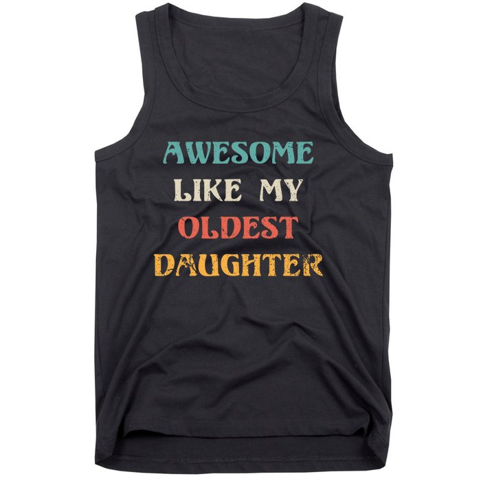 Awesome Like My Oldest Daughter FatherS Day Tank Top