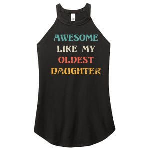 Awesome Like My Oldest Daughter FatherS Day Women's Perfect Tri Rocker Tank