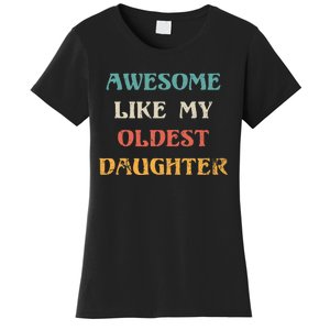 Awesome Like My Oldest Daughter FatherS Day Women's T-Shirt