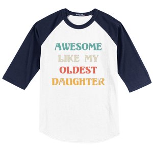 Awesome Like My Oldest Daughter FatherS Day Baseball Sleeve Shirt