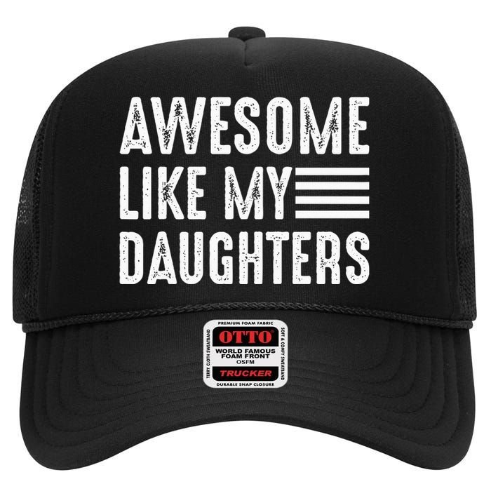 Awesome Like My Daughter Funny Fathers Day High Crown Mesh Back Trucker Hat