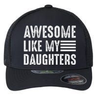 Awesome Like My Daughter Funny Fathers Day Flexfit Unipanel Trucker Cap