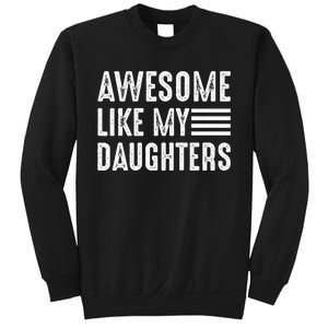 Awesome Like My Daughter Funny Fathers Day Sweatshirt