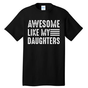 Awesome Like My Daughter Funny Fathers Day Tall T-Shirt