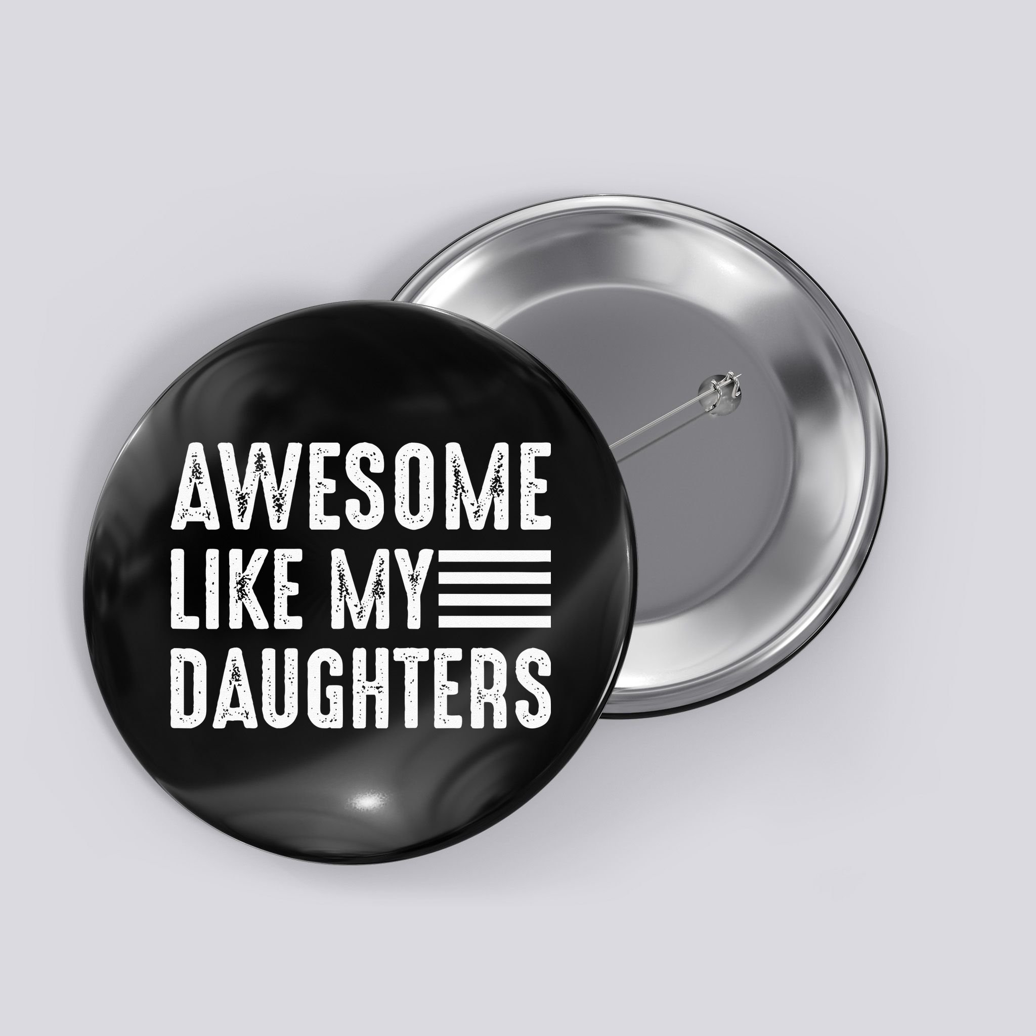 Awesome Like My Daughter Funny Fathers Day Button