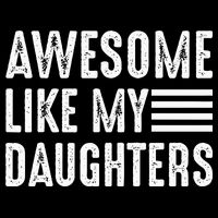 Awesome Like My Daughter Funny Fathers Day Bucket Hat