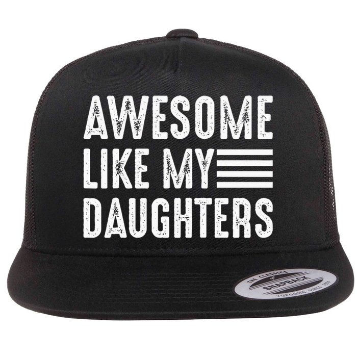 Awesome Like My Daughter Funny Fathers Day Flat Bill Trucker Hat