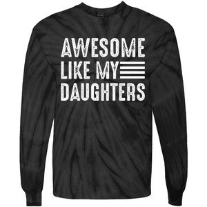 Awesome Like My Daughter Funny Fathers Day Tie-Dye Long Sleeve Shirt