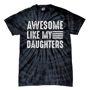 Awesome Like My Daughter Funny Fathers Day Tie-Dye T-Shirt