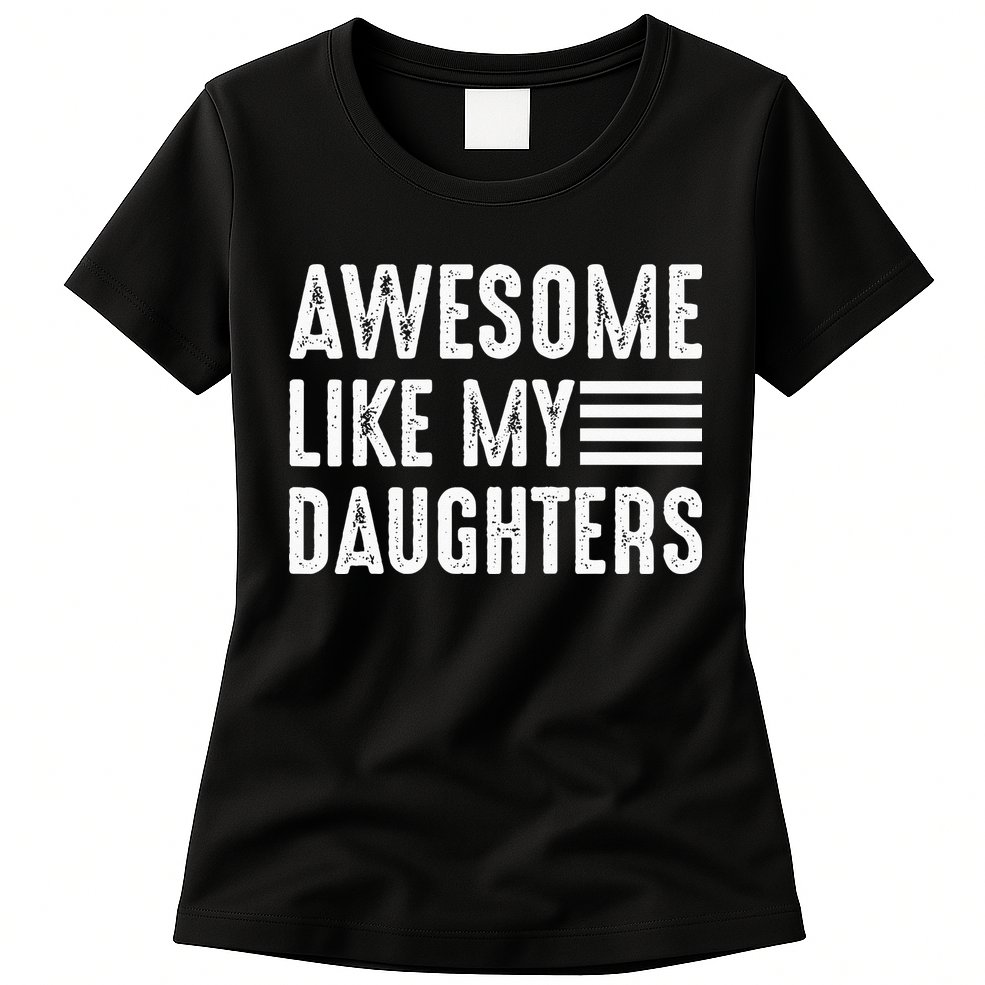 Awesome Like My Daughter Funny Fathers Day Womens T-Shirt