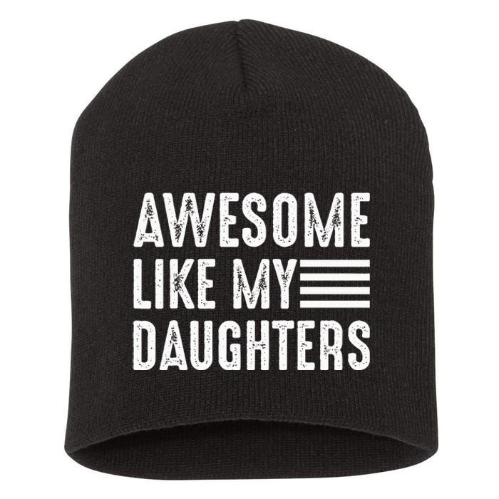 Awesome Like My Daughter Funny Fathers Day Short Acrylic Beanie