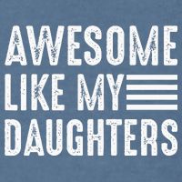 Awesome Like My Daughter Funny Fathers Day Garment-Dyed Sweatshirt