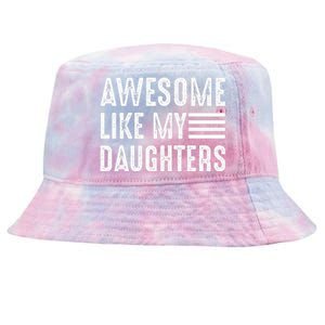 Awesome Like My Daughter Funny Fathers Day Tie-Dyed Bucket Hat