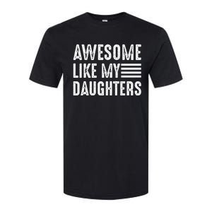 Awesome Like My Daughter Funny Fathers Day Softstyle CVC T-Shirt