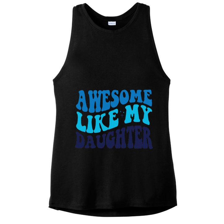 Awesome Like My Daughter Best Dadfunny Father Daddy Dad Ladies PosiCharge Tri-Blend Wicking Tank