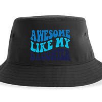 Awesome Like My Daughter Best Dadfunny Father Daddy Dad Sustainable Bucket Hat