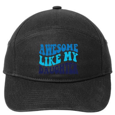 Awesome Like My Daughter Best Dadfunny Father Daddy Dad 7-Panel Snapback Hat
