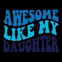Awesome Like My Daughter Best Dadfunny Father Daddy Dad 7-Panel Snapback Hat