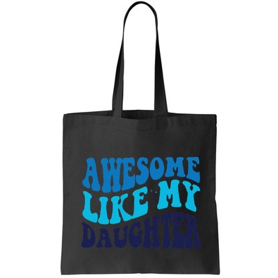 Awesome Like My Daughter Best Dadfunny Father Daddy Dad Bag