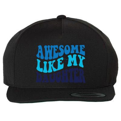 Awesome Like My Daughter Best Dadfunny Father Daddy Dad Wool Snapback Cap