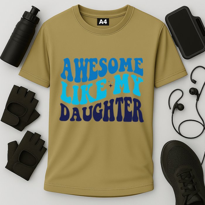 Awesome Like My Daughter Best Dadfunny Father Daddy Dad Cooling Performance Crew T-Shirt