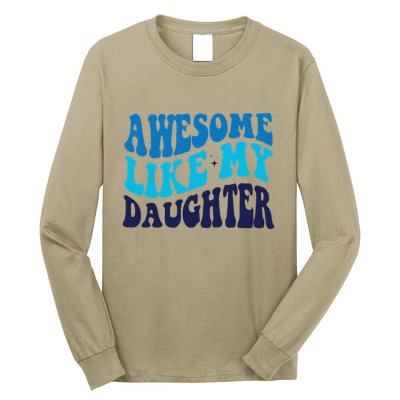 Awesome Like My Daughter Best Dadfunny Father Daddy Dad Long Sleeve Shirt