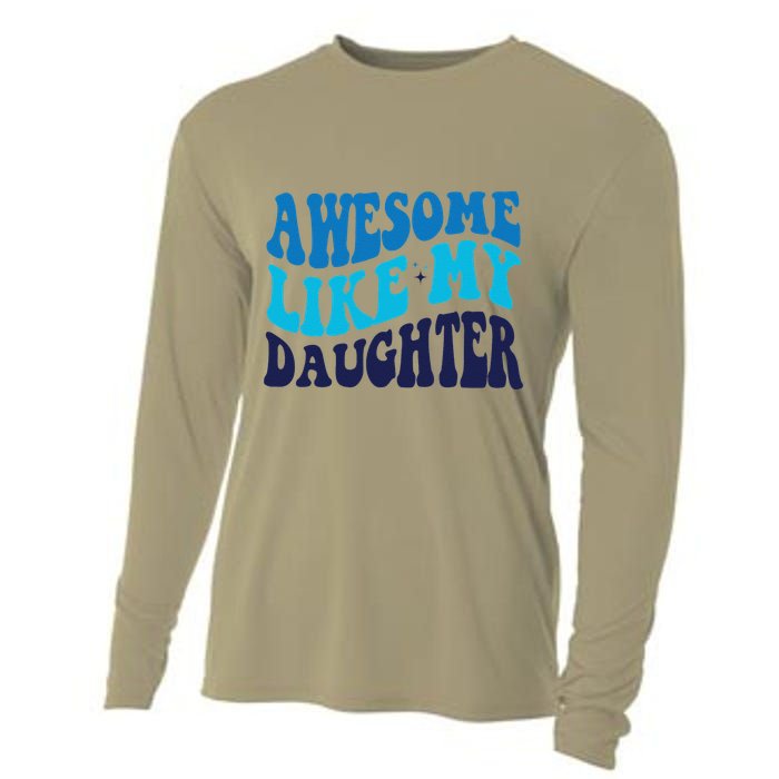 Awesome Like My Daughter Best Dadfunny Father Daddy Dad Cooling Performance Long Sleeve Crew