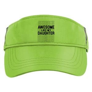 Awesome Like My Daughter Cute Parent Gift Adult Drive Performance Visor