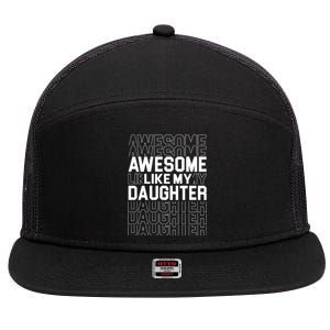 Awesome Like My Daughter Cute Parent Gift 7 Panel Mesh Trucker Snapback Hat