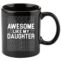 Awesome Like My Daughter Cute Parent Gift 11oz C Handle Ceramic Mug