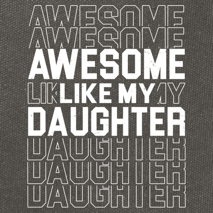 Awesome Like My Daughter Cute Parent Gift Cotton Canvas Backpack