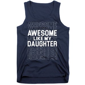 Awesome Like My Daughter Cute Parent Gift Tank Top