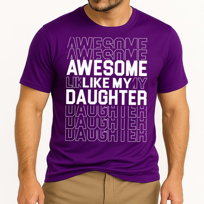 Awesome Like My Daughter Cute Parent Gift Cooling Performance Crew T-Shirt
