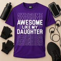 Awesome Like My Daughter Cute Parent Gift Cooling Performance Crew T-Shirt